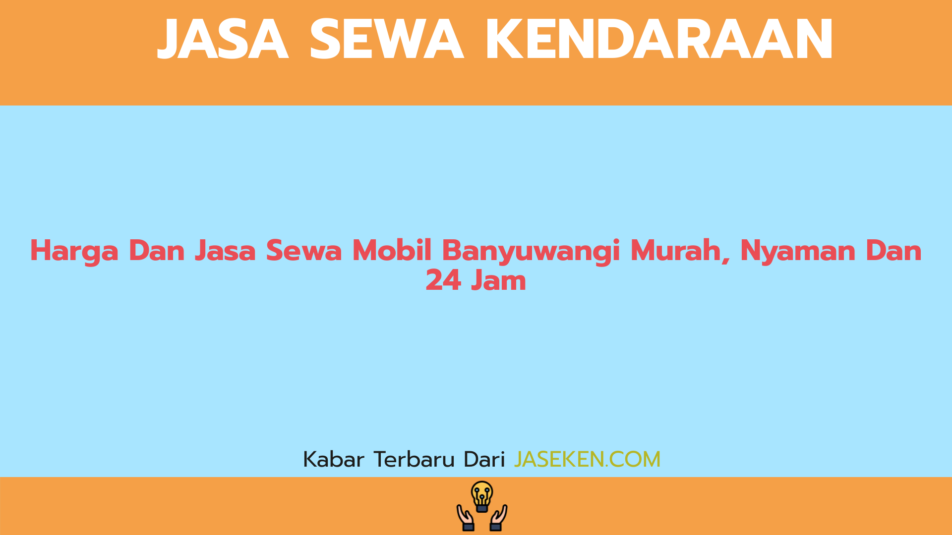 Harga Dan Jasa Sewa Mobil Banyuwangi Murah, Nyaman Dan 24 Jam