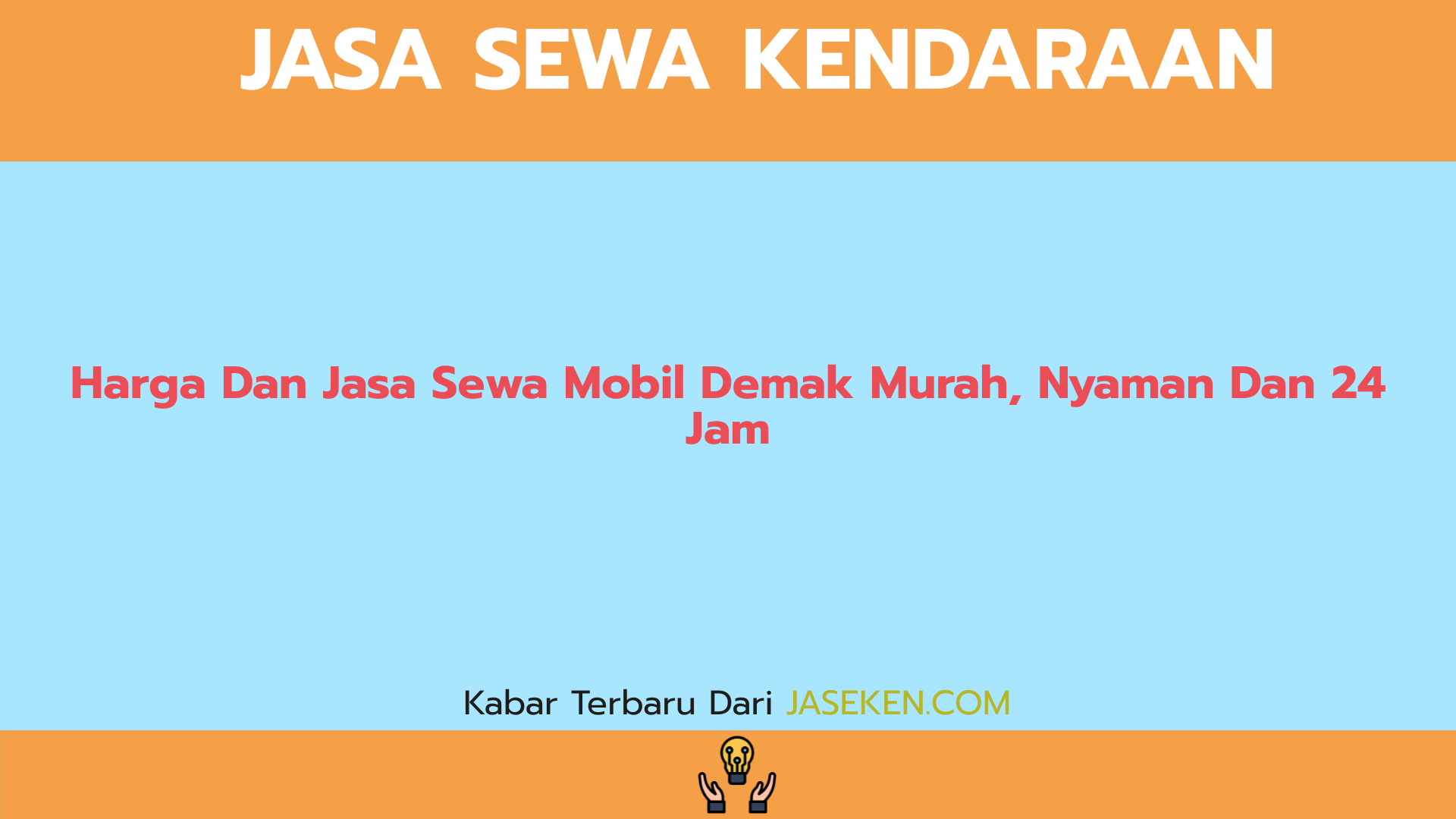 Harga Dan Jasa Sewa Mobil Demak Murah, Nyaman Dan 24 Jam