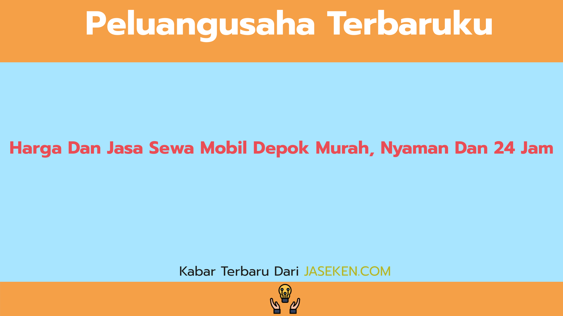 Harga Dan Jasa Sewa Mobil Depok Murah, Nyaman Dan 24 Jam