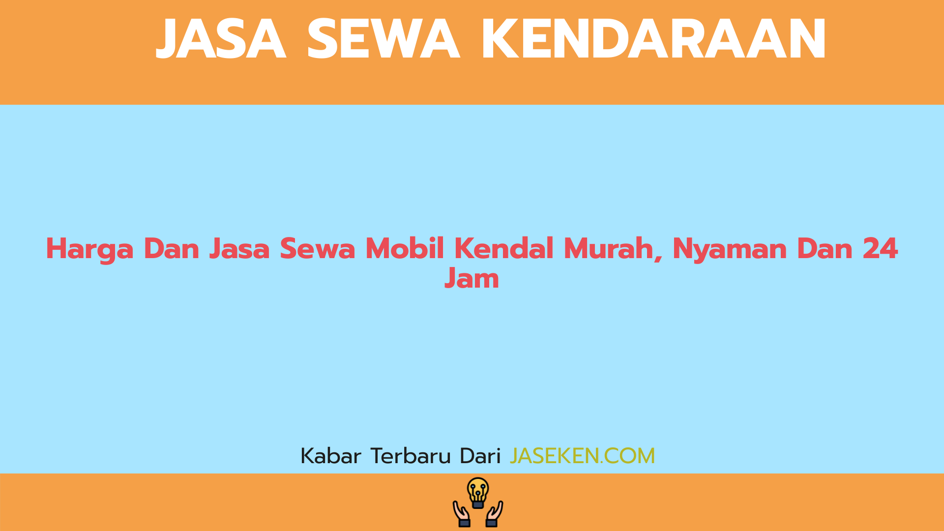 Harga Dan Jasa Sewa Mobil Kendal Murah, Nyaman Dan 24 Jam