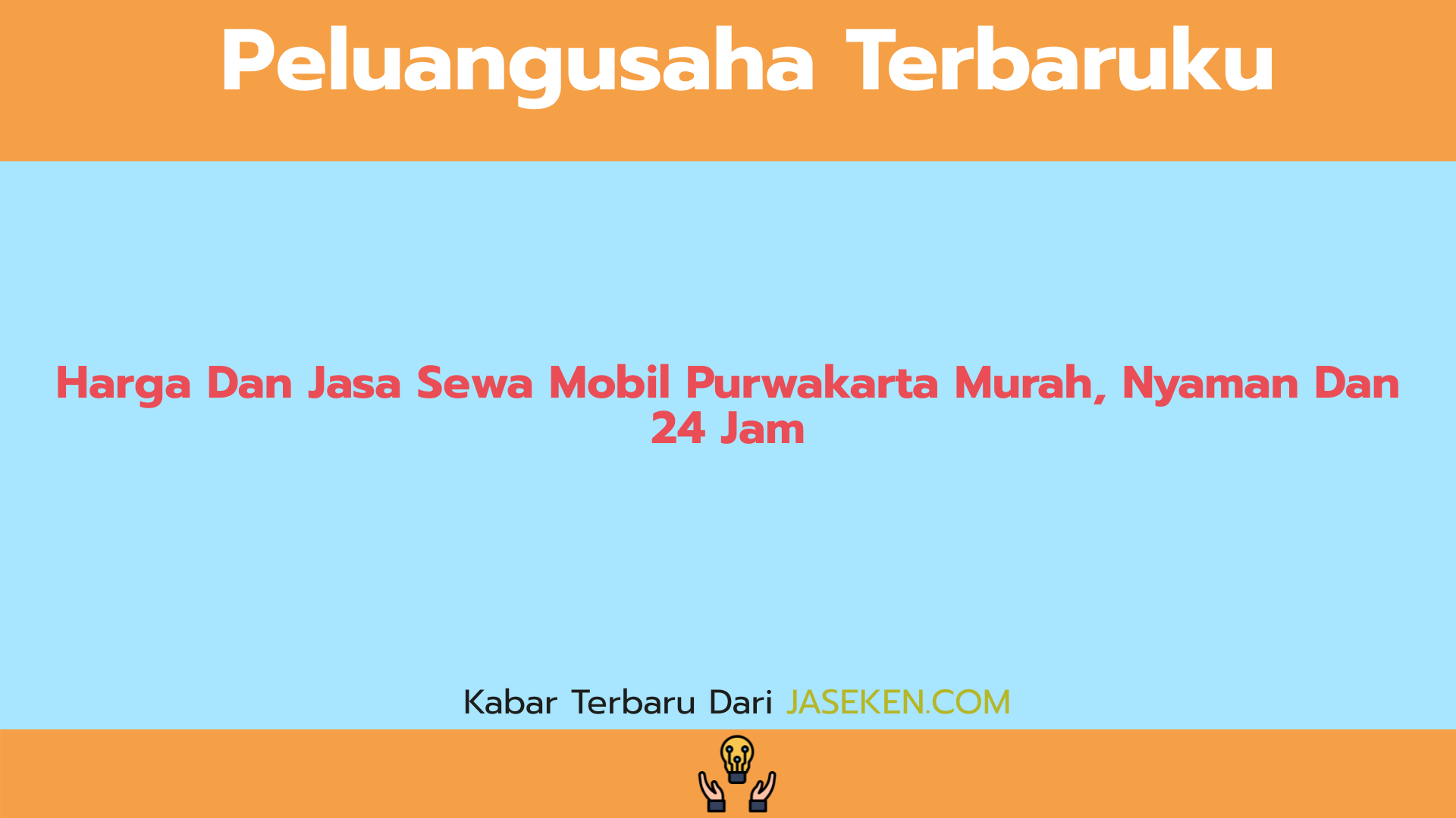 Harga Dan Jasa Sewa Mobil Purwakarta Murah, Nyaman Dan 24 Jam