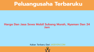 Harga Dan Jasa Sewa Mobil Subang Murah, Nyaman Dan 24 Jam