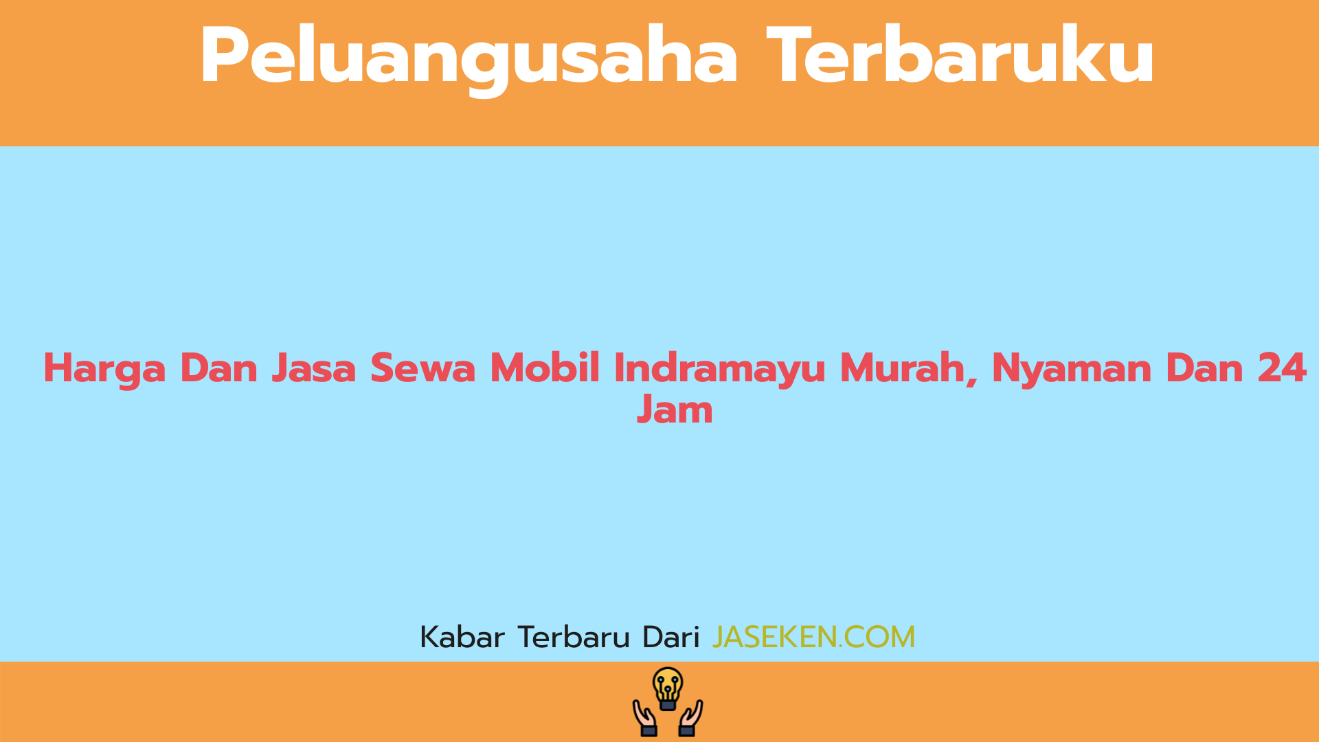 Harga Dan Jasa Sewa Mobil Indramayu Murah, Nyaman Dan 24 Jam