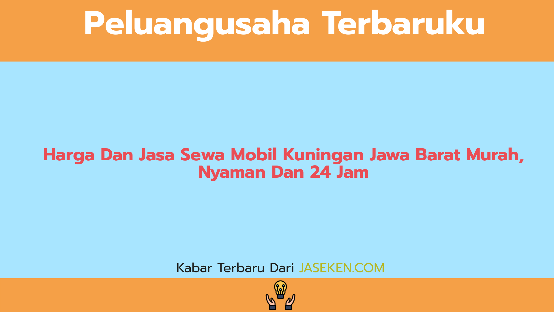 Harga Dan Jasa Sewa Mobil Kuningan Jawa Barat Murah, Nyaman Dan 24 Jam